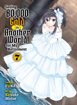 Paperback Saving 80,000 Gold in Another World for My Retirement 7 (Light Novel) Book