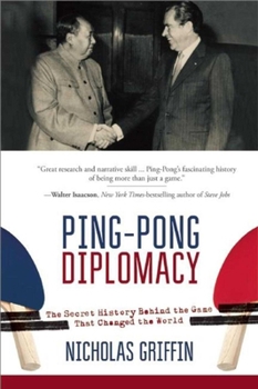 Paperback Ping-Pong Diplomacy: The Secret History Behind the Game That Changed the World Book