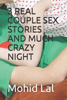 Paperback 3 Real Couple Sex Stories and Much Crazy Night Book