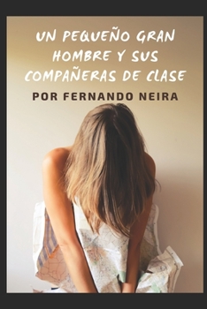 Paperback Un pequeño gran hombre y sus compañeras de clase [Spanish] Book
