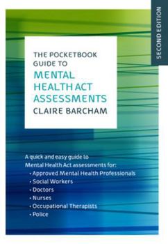 Paperback THE POCKETBOOK GUIDE TO MENTAL HEALTH ACT ASSESSMENTS Book