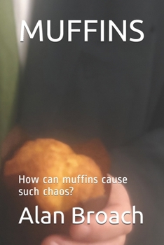 Paperback Muffins: How can muffins cause such chaos? Book