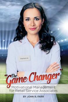 Paperback The Game Changer: Motivational Management for Retail Service Associates Book