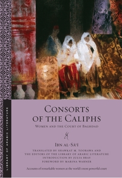 Paperback Consorts of the Caliphs: Women and the Court of Baghdad Book