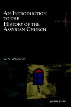 Hardcover An Introduction to the History of the Assyrian Church Book