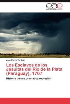 Paperback Los Esclavos de Los Jesuitas del Rio de La Plata (Paraguay), 1767 [Spanish] Book