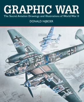 Paperback Graphic War: The Secret Aviation Drawings and Illustrations of World War II Book