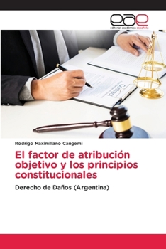 Paperback El factor de atribución objetivo y los principios constitucionales [Spanish] Book