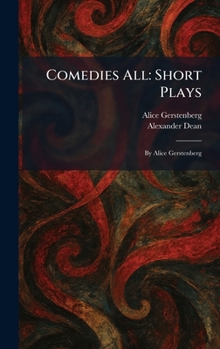 Comedies All: Short Plays: By Alice Gerstenberg