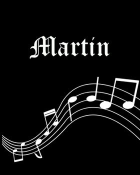 Martin: Sheet Music Note Manuscript Notebook Paper | Personalized Custom First Name Cover | Musician Composer Instrument Composition Book | 12 Staves ... | Create, Compose & Write Creative Songs