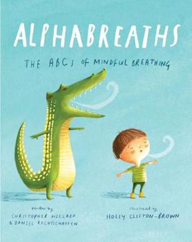 Hardcover Alphabreaths: The ABCs of Mindful Breathing Book