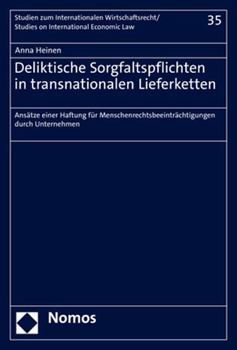 Paperback Deliktische Sorgfaltspflichten in Transnationalen Lieferketten: Ansatze Einer Haftung Fur Menschenrechtsbeeintrachtigungen Durch Unternehmen [German] Book