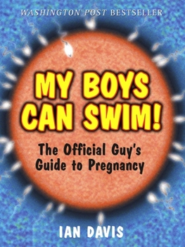 Paperback My Boys Can Swim!: The Official Guy's Guide to Pregnancy Book