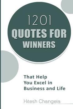 Paperback 1201 Quotes for Winners: That help you Excel in Business and Life Book