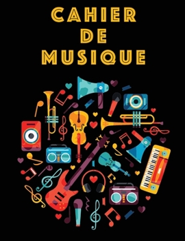 Cahier De Musique: Musiciens Composition Livre Instrument Manuscrit Personnel Papier Piano Guitare Standard 13 portées Grand Carnet / Journal Cadeau ... souple, Finition mate. (French Edition)