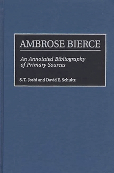 Hardcover Ambrose Bierce: An Annotated Bibliography of Primary Sources Book