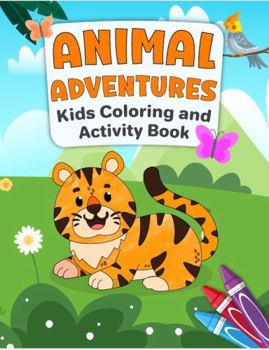 Paperback Animal Adventures: Kids Activity and Coloring Book (Happy Tales Kids Activity and Coloring Books) Book