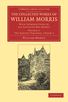 Paperback The Collected Works of William Morris: With Introductions by His Daughter May Morris Book