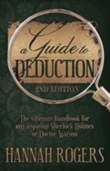 Paperback A Guide to Deduction - The ultimate handbook for any aspiring Sherlock Holmes or Doctor Watson Book
