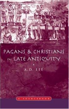 Paperback Pagans and Christians in Late Antiquity: A Sourcebook (Routledge Sourcebooks for the Ancient World) Book