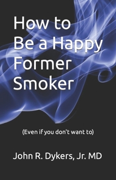 Paperback How to Be a Happy Former Smoker Book