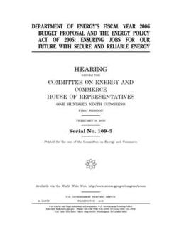 Paperback Department of Energy's fiscal year 2006 budget proposal and the Energy Policy Act of 2005: ensuring jobs for our future with secure and reliable energ Book