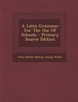 Paperback A Latin Grammar For The Use Of Schools - Primary Source Edition [Latin] Book