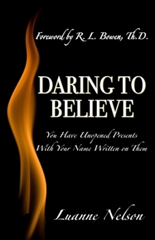 Paperback Daring to Believe: You have unopened presents with your name written on them Book