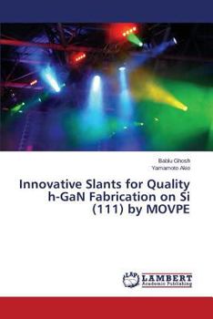 Paperback Innovative Slants for Quality h-GaN Fabrication on Si (111) by MOVPE Book
