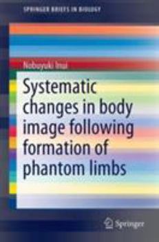 Paperback Systematic Changes in Body Image Following Formation of Phantom Limbs Book