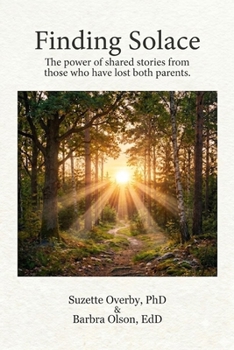 Paperback Finding Solace: The power of shared stories from those who have lost both parents. Book