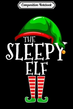 Composition Notebook: The Sleepy Elf Family Matching Group Christmas Gift Funny  Journal/Notebook Blank Lined Ruled 6x9 100 Pages