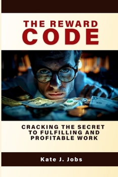 Paperback The Reward Code: Cracking The Secret To Fulfilling And Profitable Work Book