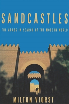 Paperback Sandcastles: The Arabs in Search of the Modern World Book