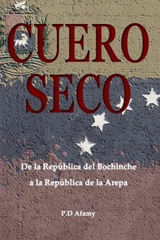 Paperback Cuero Seco: De la República del Bochinche a la República de la Arepa [Spanish] Book