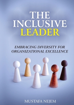 Paperback The Inclusive Leader: Embracing Diversity for Organizational Excellence Book