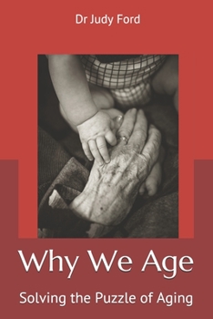 Paperback Why We Age: Solving the Puzzle of Aging Book