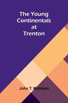 Paperback The Young Continentals at Trenton Book