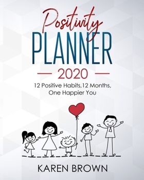 Paperback Positivity Planner 2020: 12 Positive Habits, 12 Months, One happier you - Desktop size. More space for those who want it. Book