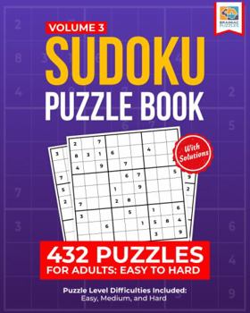 Paperback Sudoku Puzzle Book: 432 Puzzles for Adults: Easy to Hard – Volume 3 (Sudoku Variety Series) Book