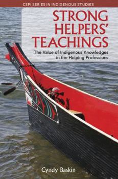 Hardcover Strong Helpers' Teachings: The Value of Indigenous Knowledges in the Helping Professions Book