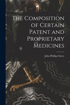 Paperback The Composition of Certain Patent and Proprietary Medicines Book