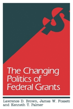 Paperback Changing Politics of Federal Grants Book