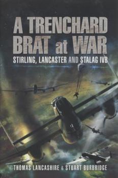 Hardcover Trenchard Brat at War: Stirling, Lancaster and Stalag Ivb Book