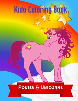 Paperback Ponies & Unicorns: : A Coloring Book for Kids 8.%" x 11" 28 full pages Paperback Book