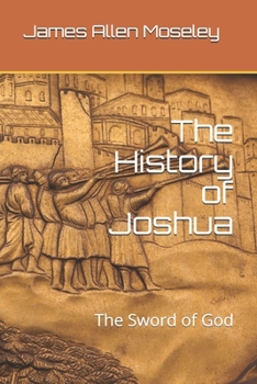 Paperback The History of Joshua: The Sword of God Book