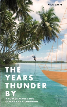 Paperback The Years Thunder By: A voyage across two oceans and a continent Book