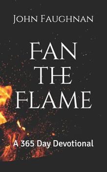 Paperback Fan the Flame: A 365 Day Devotional Book