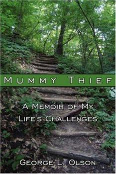 Paperback Mummy Thief: A Memoir of My Life's Challenges Book