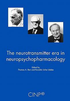 Paperback The Neurotransmitter Era in Neuropsychopharmacology Book